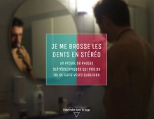 Je me brosse les dents en stéréo